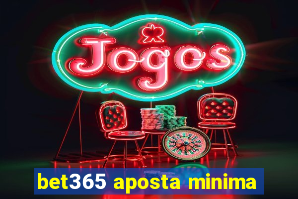 bet365 aposta minima